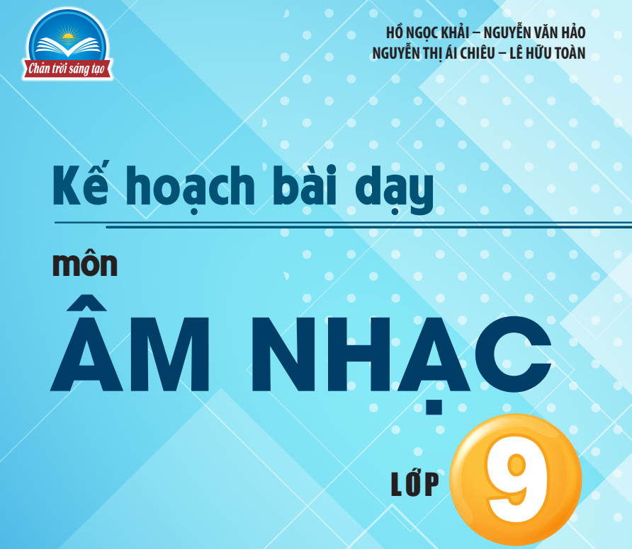 Kế hoạch bài dạy Âm nhạc 9 Chân trời sáng tạo Miễn phí